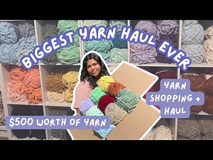 $500 yarn haul 🧶 ✨BIGGEST yarn haul EVER 🛍️