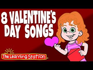 8 Valentine's Day Songs ♫ Valentine Songs ♫ Valentine's Day ♫ Kids Songs by The Learning Station - Videos For Kids