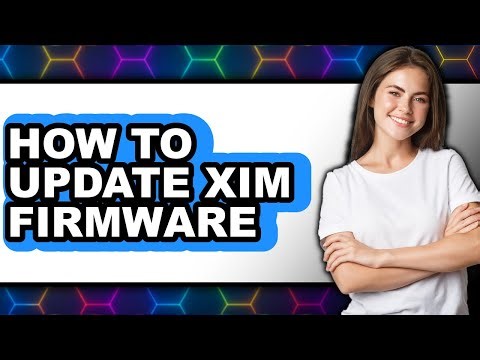 How to Update Xim Firmware (full Guide)