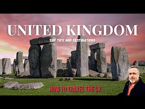 HOW TO TRAVEL THE UK: UK TOP TIPS AND DESTINATIONS