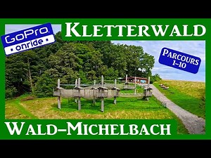 KLETTERWALD WALD MICHELBACH PARCOURS 1+10 ONRIDE GoPro Tour 4K