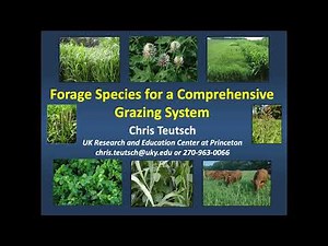 Forage Species for a Comprehensive Grazing System-Chris Teutsch
