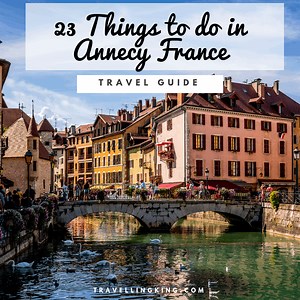 TOP 23 Things to do in Annecy and the Surrounding Areas | France