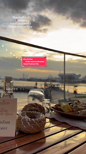 Iftar Buffet Experience at Anise, InterContinental Dubai Festival City