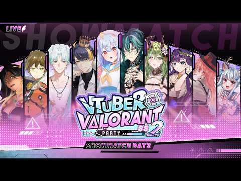 【Vtuber Valorant Party】Show Match Ice Breaking DAY2 #VVP2026