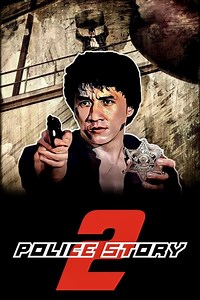Police Story 2 Summary, Trailer, Cast, Where to Watch and More
