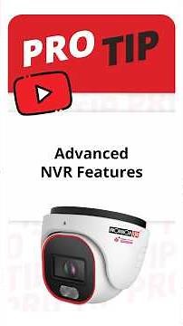 Pro Tip: Advanced NVR Features