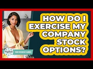 How Do I Exercise My Company Stock Options?