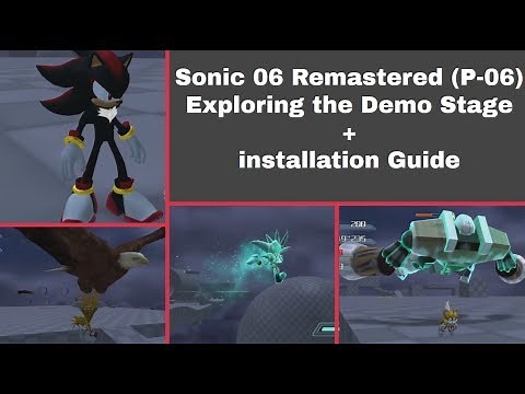 Sonic 06 PC Remake (P-06) Test Stage + Installation Guide