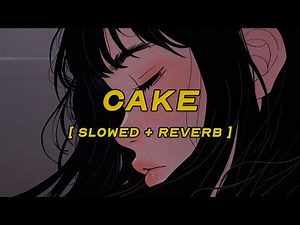melanie martinez - cake [ slowed + reverb ] (lyrics)
