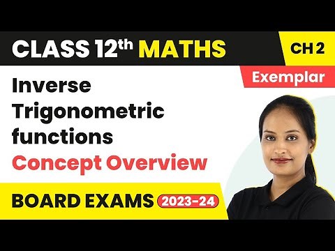 Class 12 Maths Chapter 2 NCERT Exemplar | Inverse Trigonometric Functions Full Chapter -All Concepts