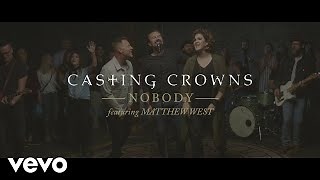 Casting Crowns - Nobody Chords (Official Music Video) ft. Matthew West - ChordU