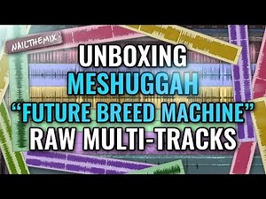 Meshuggah "Future Breed Machine" raw multi-tracks [UNBOXING]