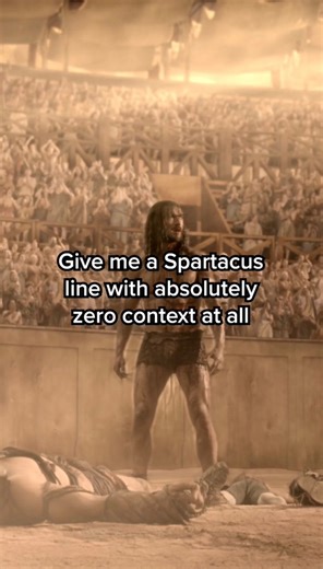 This should be fun. | Spartacus
