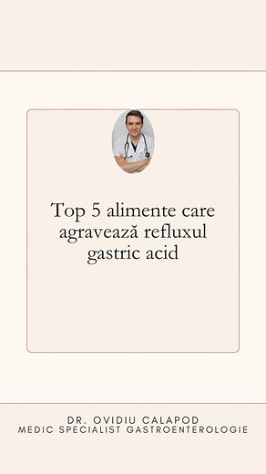 Top 5 alimente care agravează refluxul gastric acid ‼️ #gastroenterologie #pentrutine #sanatate | Dr. Ovidiu Calapod - Medic Gastroenterolog