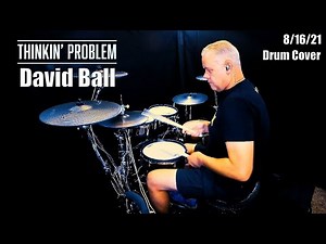 Unleashing the Beat: David Ball's "Thinkin' Problem" Drum Cover (4K)