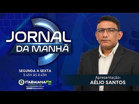 JORNAL DA MANHÃ COM AÉLIO SANTOS - QUARTA-FEIRA, 22/04/26