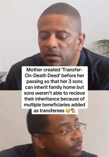 Mother created ‘Transfer-On-Death Deed’ before her passing so that her 3 sons can inherit family home but sons weren’t able to recieve their inheritance because of multiple beneficiaries added as transferees 😳🏡 #mom #momsoftiktok #momlife #inheritance #fyp