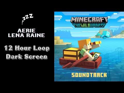 Lena Raine - 02. Aerie - Minecraft Wild Update | Dark Screen (12 hour loop)