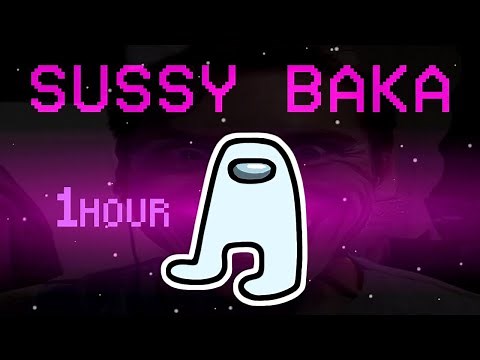 Sussy Baka (Among Us Remix) (1 Hour)