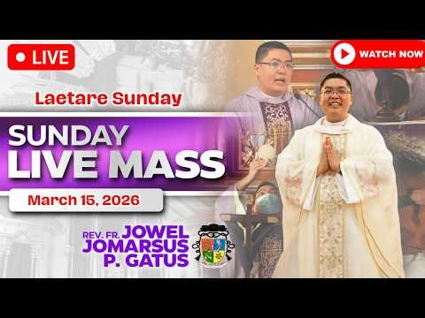 SUNDAY FILIPINO LIVE MASS TODAY *MARCH 15, 2026* FR. JOWEL JOMARSUS GATUS