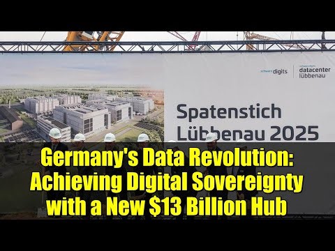 Germany's Data Revolution: Achieving Digital Sovereignty with a New $13 Billion Hub