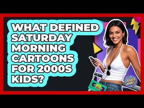 What Defined Saturday Morning Cartoons For 2000s Kids?