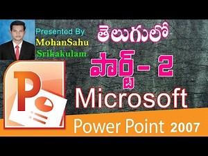Microsoft Power Point 2007 Lesson # 2/3 in Telugu Tutorial