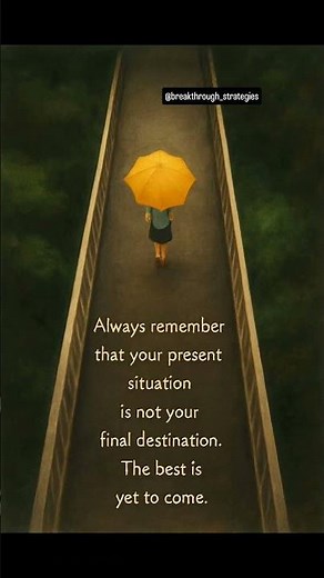 Always remember—your present situation is not your final definition 💭