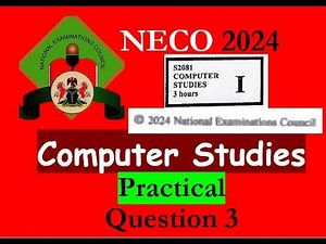 NECO 2024 Computer Studies Practical Question 3