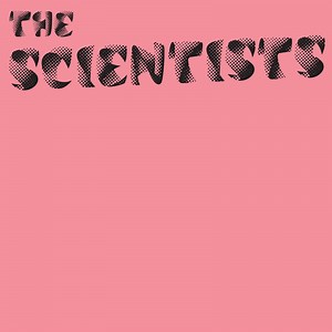 It'll Never Happen Again - The Scientists: Song Lyrics, Music Videos & Concerts