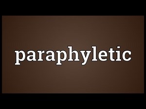 Paraphyletic Meaning