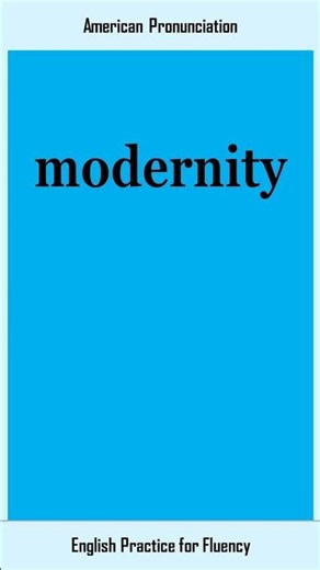 modernity, How to Say or Pronounce MODERNITY in American, British English, Pronunciation
