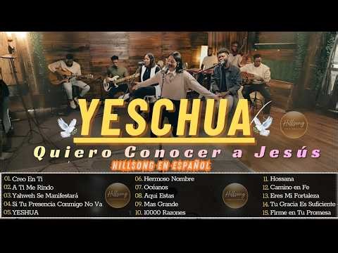 A Ti Me Rindo - Yeshua - Hermoso Nombre 🌟 Escucha los Grandes Éxitos de Hillsong Español 2026