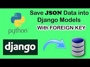 How to save JSON Data into Django Related Models Using Foreign Key in hindi