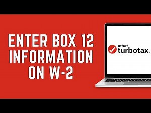 How To Enter Box 12 Information On Your W-2 In TurboTax? (2024)
