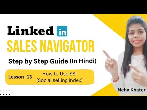 Lesson - 13 Exploring Social Selling Index (SSI) | LinkedIn Sales Navigator Course in Hindi