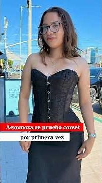 Aeromoza se prueba Corset por Primera vez