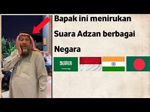 This man imitates the sound of the Adhan in various countries