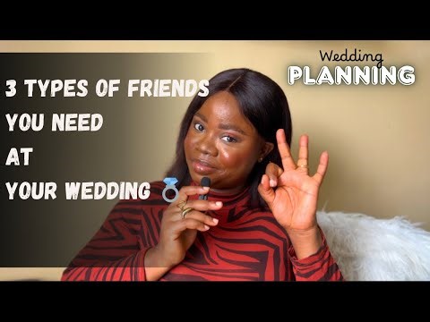 3 Types of Friends You Need At Your Wedding 💍 | Wedding Planning Tips & Friendship Roles.