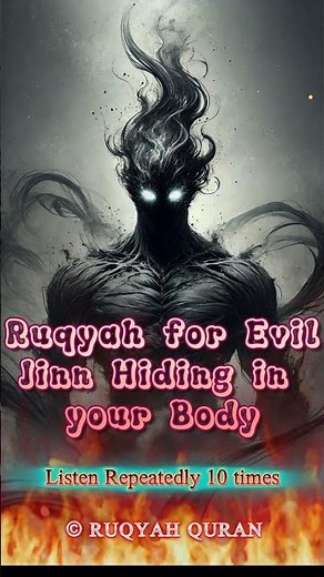 Ruqyah for Evil Jinn & Demon Hiding or Living in your Body