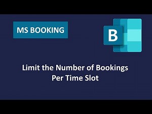 MS Bookings - Limit the Number of Bookings Per Time Slot