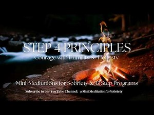 AA Step 4 Pinciples | Mini Meditation on Resentments, Courage, and Honesty for Sobriety