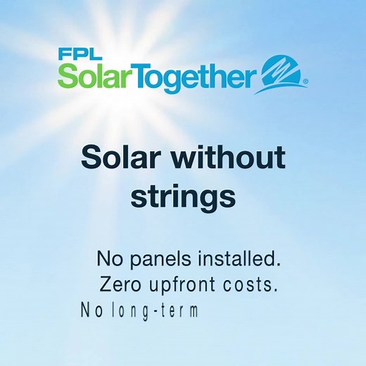 Solar energy made easy for all! Rent or own? House or condo? You’re in! Go solar without panels with FPL SolarTogether®. | Florida Power & Light