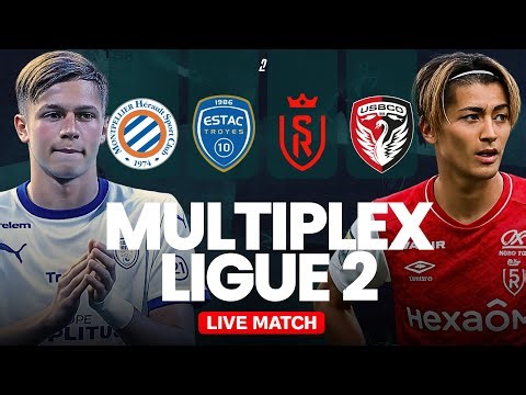🔴 MONTPELLIER 2-2 TROYES / REIMS 0-0 BOULOGNE / EN DIRECT / MULTIPLEX LIGUE 2