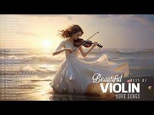 Top 50 Best Classical Violin Music | Most Beautiful Violin Melodies That Touches Your Heart