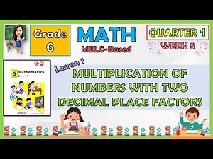 MATH 6 QUARTER 1 WEEK 5 LESSON 1 | MULTIPLICATION OF NUMBERS WITH TWO DECIMAL PLACE FACTORS