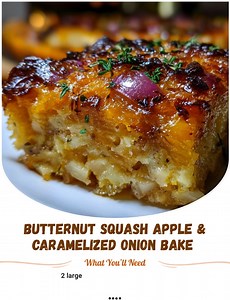 BUTTERNUT SQUASH APPLE & CARAMELIZED ONION BAKE 🍎🧅🍂 Prep Time: 20 minutes | Cook Time: 50 minutes | Total Time: 1 hour 10 minutes | Servings: 6 INGREDIENTS: 2 tablespoons olive oil 2 large yellow onions, thinly sliced 2 teaspoons maple syrup 1/4 teaspoon salt 3 cups butternut squash, peeled and sliced into thin half-moons 2 crisp apples (like Fuji or Honeycrisp), thinly sliced 1 tablespoon olive oil 1 teaspoon thyme (fresh or dried) 1/2 teaspoon ground cinnamon Salt and black pepper to taste 