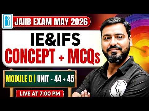 JAIIB 2026 | JAIIB IE and IFS Module D | JAIIB IE & IFS Important MCQ | Unit 44 & 45 | by Ashish Sir