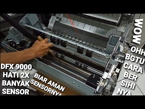 printer Epson DFX 9000 Cara bersihkan supaya sensor tidak error